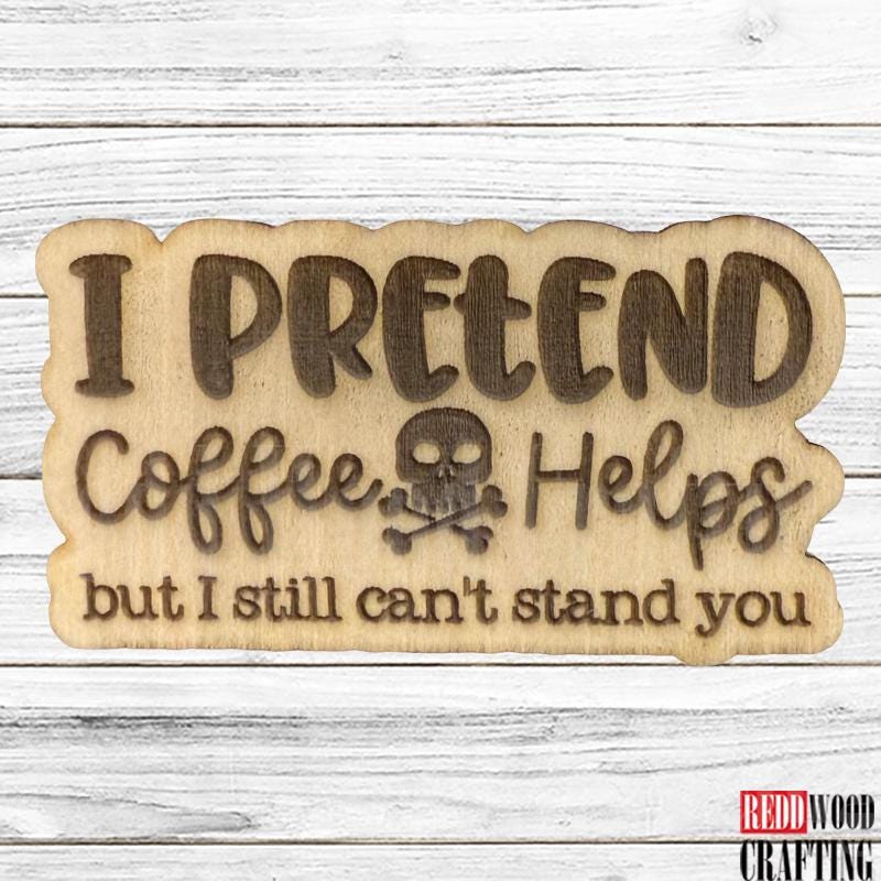 Coffee Lover Wooden Magnets, 11 Funny Quotes, Wooden Laser Cut - Image 7