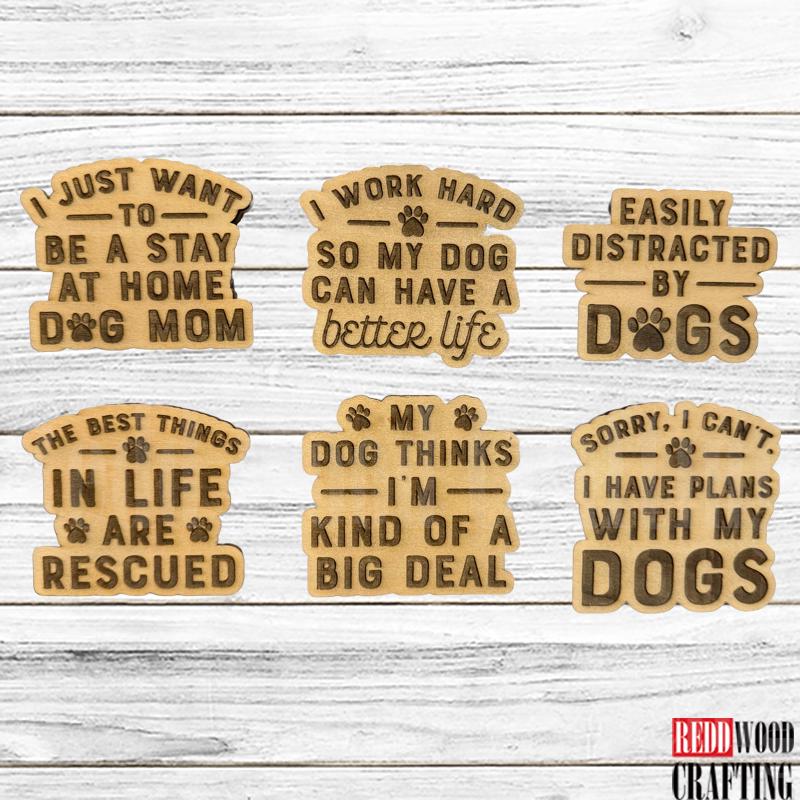 Dog Lover Wooden Magnets, 6 Funny Quotes, Wooden Laser Cut