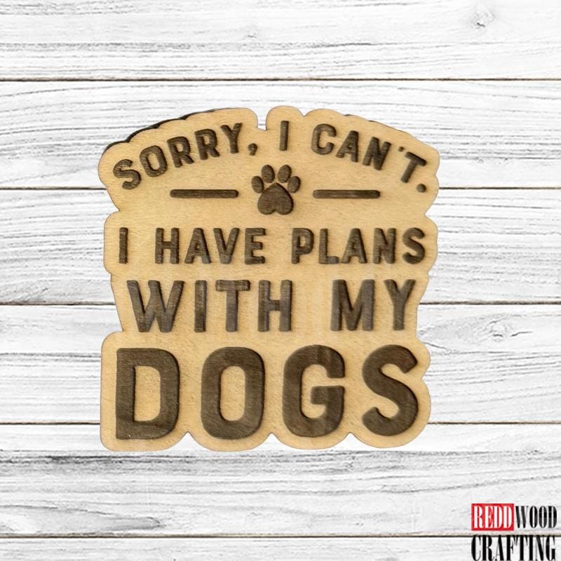 Dog Lover Wooden Magnets, 6 Funny Quotes, Wooden Laser Cut - Image 7